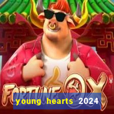 young hearts 2024 assistir online dublado